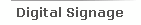 Digital Signage